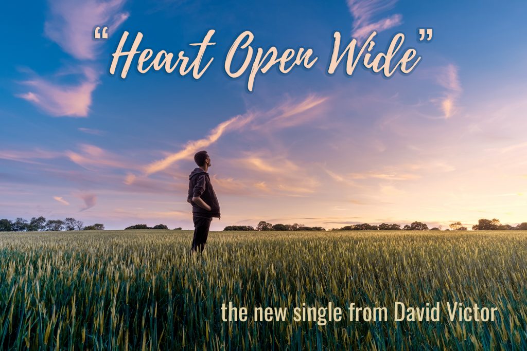 "Heart Open Wide" - new single from David Victor